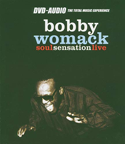 WOMACK, BOBBY - SOUL SENSATION LIVE (DVD AUDIO)