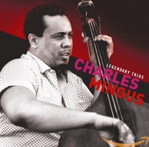 CHARLES MINGUS - LEGENDARY TRIOS (CD)