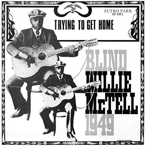 MCTELL,BLIND WILLIE - TRYING TO GET HOME (VINYL)