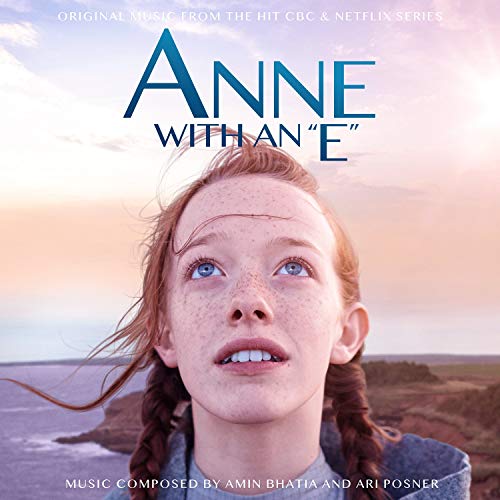 ARI POSNER & AMIN BHATIA - ANNE WITH AN E (MUSIC FROM THE NETFLIX SERIES) (CD)