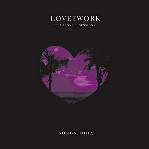 SONGS: OHIA - LOVE & WORK: THE LIONESS SESSIONS (LIMITED, PRESSED ON TRANSLUCENT PURPLE VINYL)