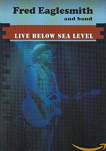 FRED EAGLESMITH - LIVE BELOW SEA LEVEL