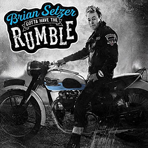 BRIAN SETZER - GOTTA HAVE THE RUMBLE (VINYL)