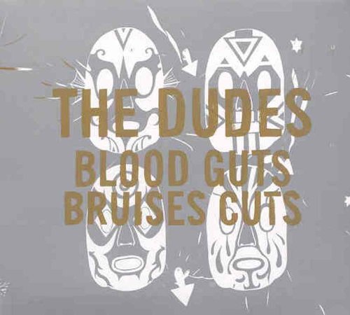 DUDES - BLOOD GUTS BRUISES CUTS (CD)