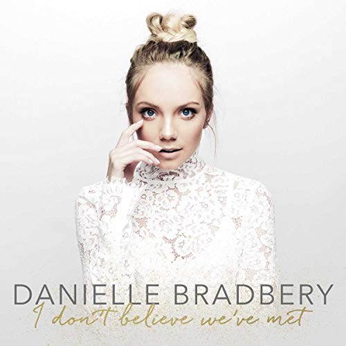 BRADBERY, DANIELLE - DON'T BELIEVE WE'VE MET (CD)