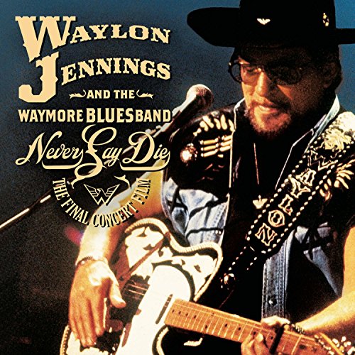 JENNINGS, WAYLON - NEVER SAY DIE