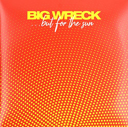 BIG WRECK - ...BUT FOR THE SUN (VINYL)