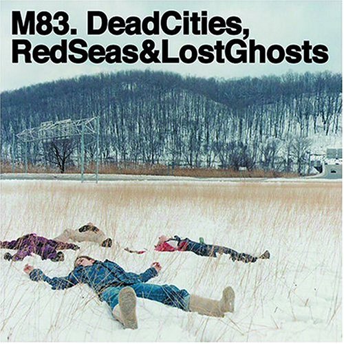 M83 - DEAD CITIES RED SEAS AND LOST